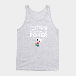 I Was Told There Would Be Poker Tank Top